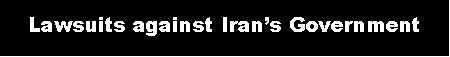 Text Box: Lawsuits against Iran’s Government